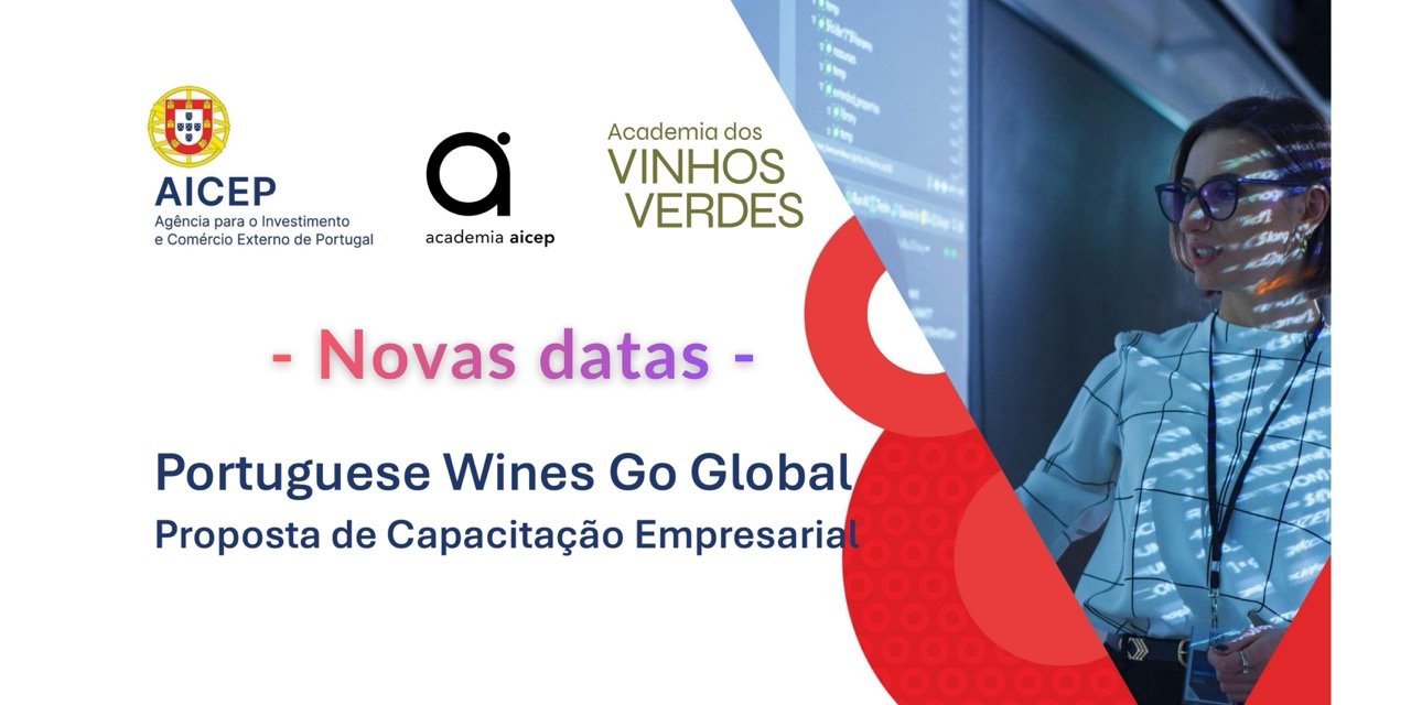 Curso de Capacita&ccedil;&atilde;o Empresarial  Portuguese Wines Go Global: novas datas e novo m&oacute;dulo de Enoturismo integrado
